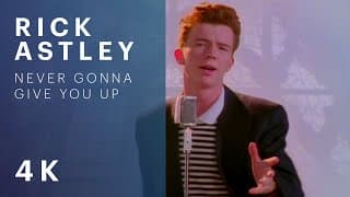 Rick Astley - Never Gonna Give You Up (Official Video) (4K Remaster)